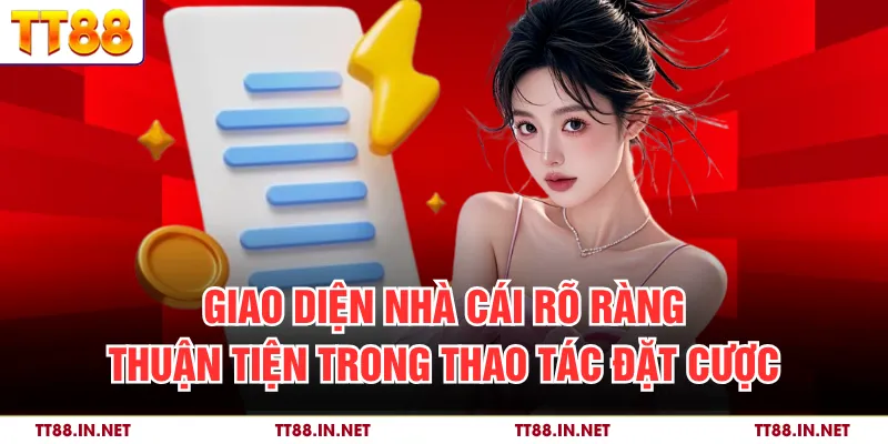 TT88 Uy Tín Không? Đánh Giá Chi Tiết Sân Chơi Chuẩn Quốc Tế 3 Giao diện nhà cái rõ ràng, thuận tiện trong thao tác đặt cược